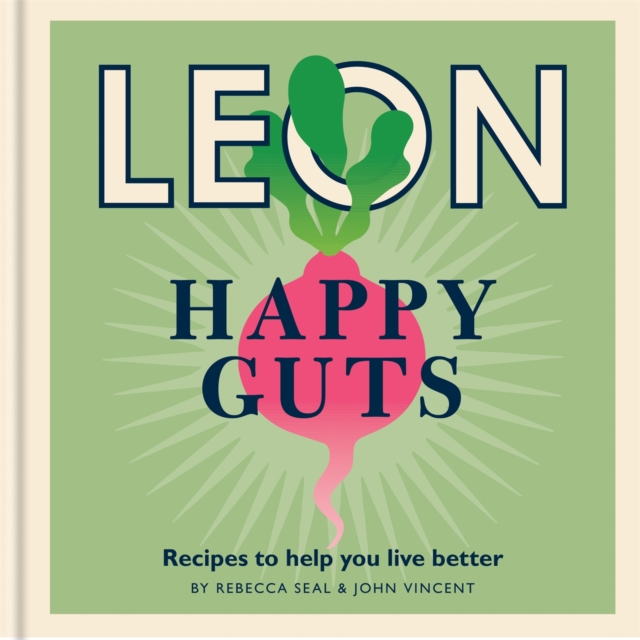 Happy Leons: Leon Happy Guts : Recipes to help you live better, Hardback Book