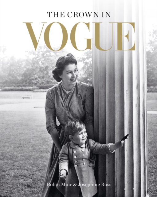 The Crown in Vogue : Vogue's 'special royal salute' to Queen Elizabeth II and the House of Windsor, EPUB eBook