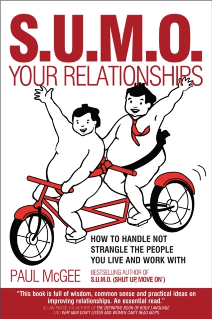 SUMO Your Relationships : How to handle not strangle the people you live and work with, Paperback / softback Book