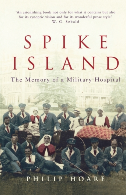 Spike Island : The Memory of a Military Hospital, Paperback / softback Book