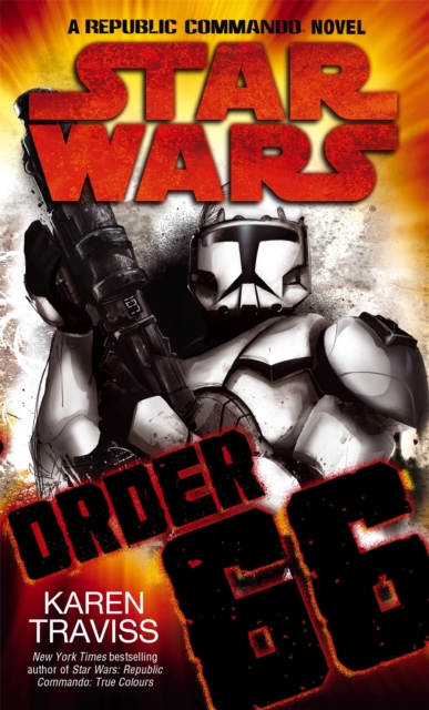 Star Wars: Order 66: A Republic Commando Novel, Paperback / softback Book