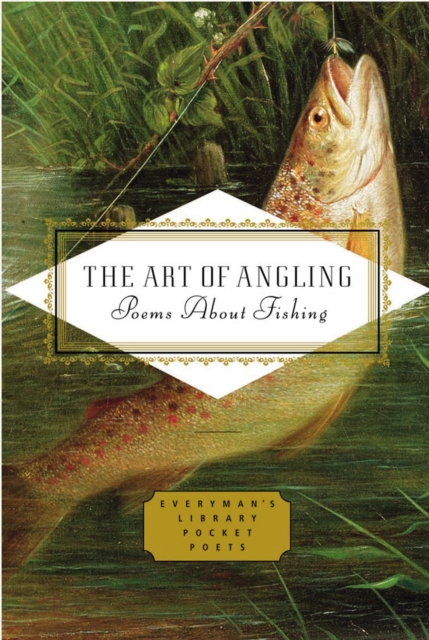 The Art of Angling : Poems About Fishing, Hardback Book