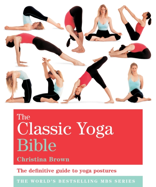 The Classic Yoga Bible : Godsfield Bibles, EPUB eBook