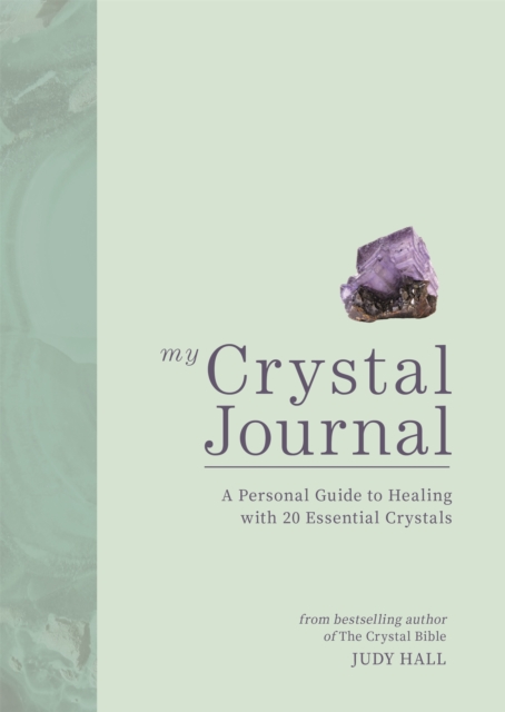 My Crystal Journal : A Personal Guide to Crystal Healing, EPUB eBook