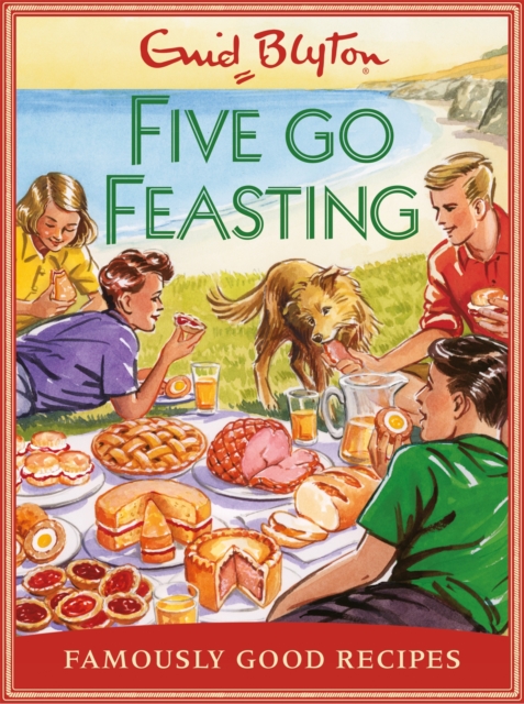 Five go Feasting : Famously Good Recipes, Hardback Book