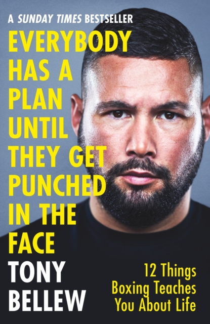 Everybody Has a Plan Until They Get Punched in the Face : 12 Things Boxing Teaches You About Life, Paperback / softback Book