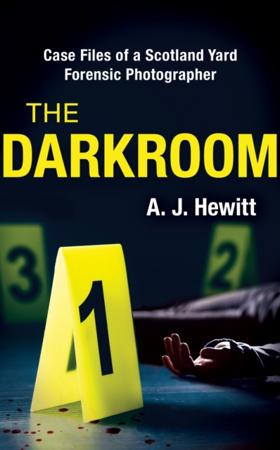 The Darkroom : Case Files of a Scotland Yard Forensic Photographer, EPUB eBook