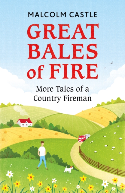 Great Bales of Fire : More Tales of a Country Fireman, Paperback / softback Book