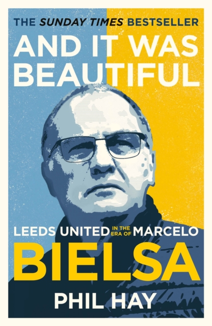 And it was Beautiful : Marcelo Bielsa and the Rebirth of Leeds United, EPUB eBook
