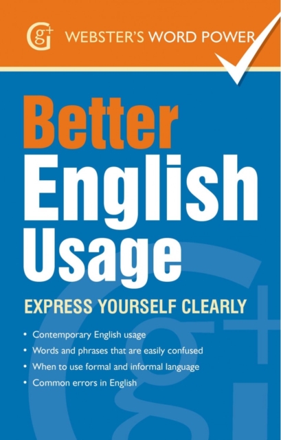 Better English Usage : Express Yourself Clearly, Paperback / softback Book