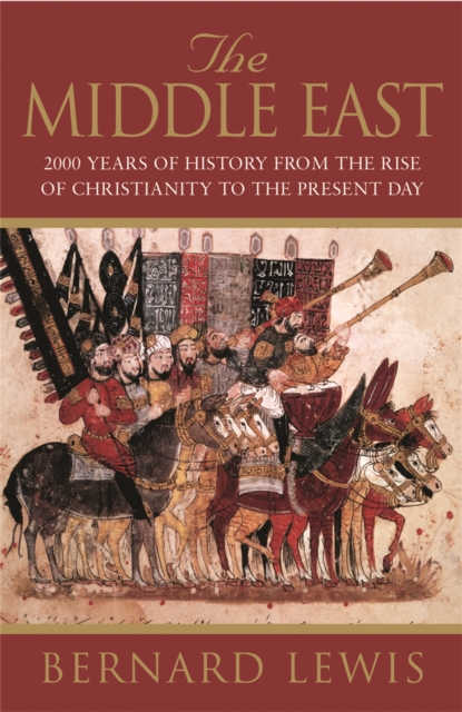 The Middle East : 2000 Years Of History From The Rise Of Christianity to the Present Day, Paperback / softback Book