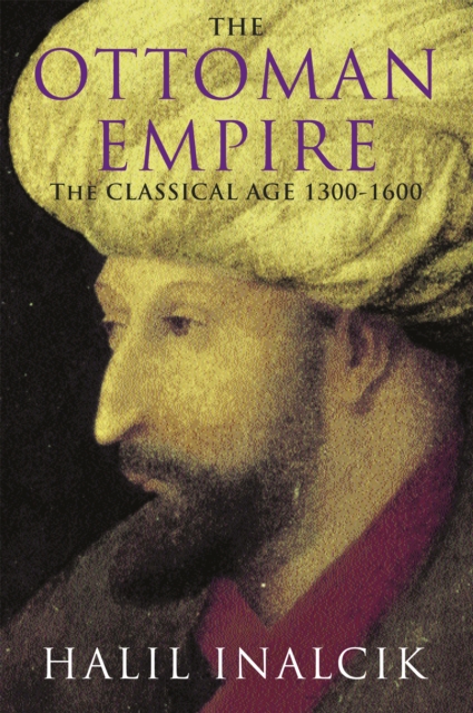 The Ottoman Empire : 1300-1600, Paperback / softback Book