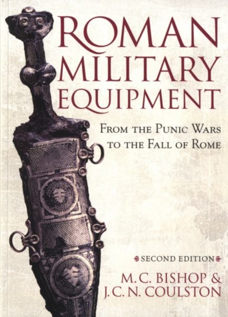 Roman Military Equipment from the Punic Wars to the Fall of Rome, second edition, Paperback / softback Book
