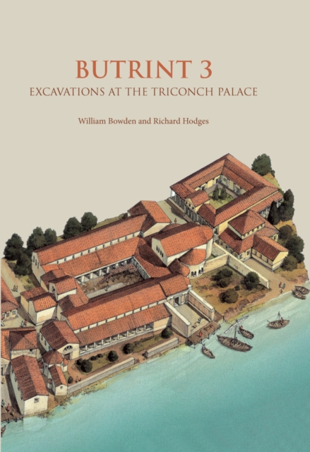 Butrint 3 : Excavations at the Triconch Palace, PDF eBook