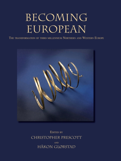 Becoming European : The transformation of third millennium Northern and Western Europe, PDF eBook