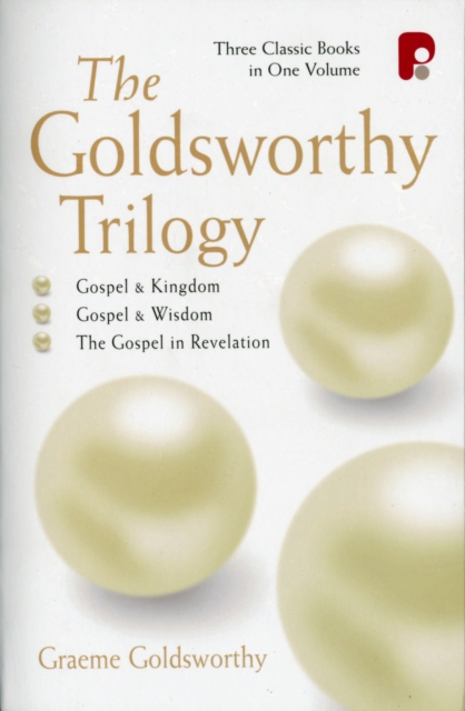 The Goldsworthy Trilogy: Gospel & Kingdom, Wisdom & Revelation : Gospel & Kingdom, Wisdom & Revelation, Paperback / softback Book