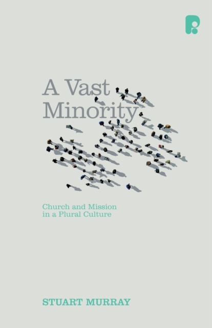 A Vast Minority : Church and Mission in a Plural Culture, Paperback / softback Book