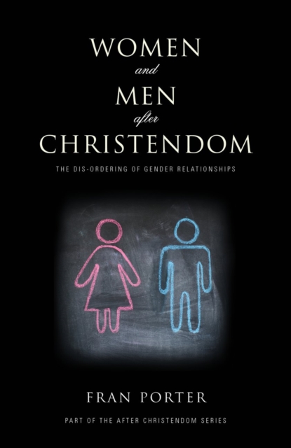 Women and Men After Christendom : The Dis-Ordering of Gender Relationships, EPUB eBook
