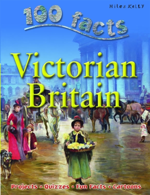 100 Facts - Victorian Britain, Paperback / softback Book