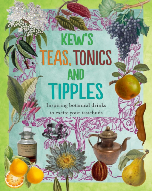 Kew's Teas, Tonics and Tipples, Hardback Book