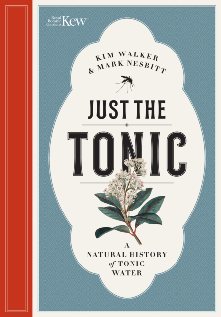 Just the Tonic : A History of Tonic Water, Hardback Book
