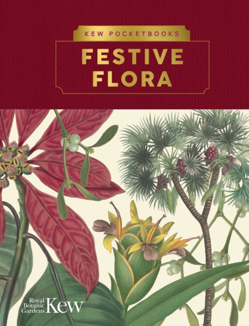Kew Pocketbooks: Festive Flora, Hardback Book