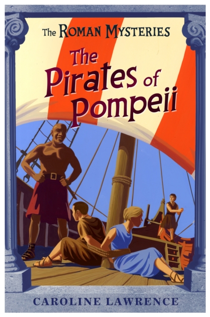 The Roman Mysteries: The Pirates of Pompeii : Book 3, Paperback / softback Book