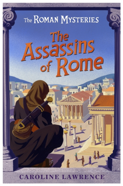 The Roman Mysteries: The Assassins of Rome : Book 4, Paperback / softback Book