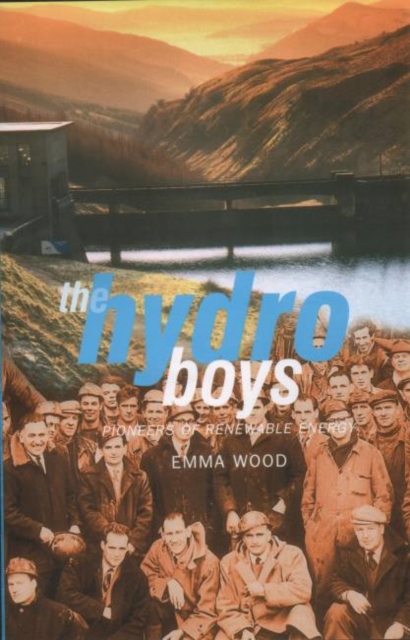 The Hydro Boys : Pioneers of Renewable Energy, Paperback / softback Book