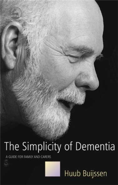 The Simplicity of Dementia : A Guide for Family and Carers, Paperback / softback Book