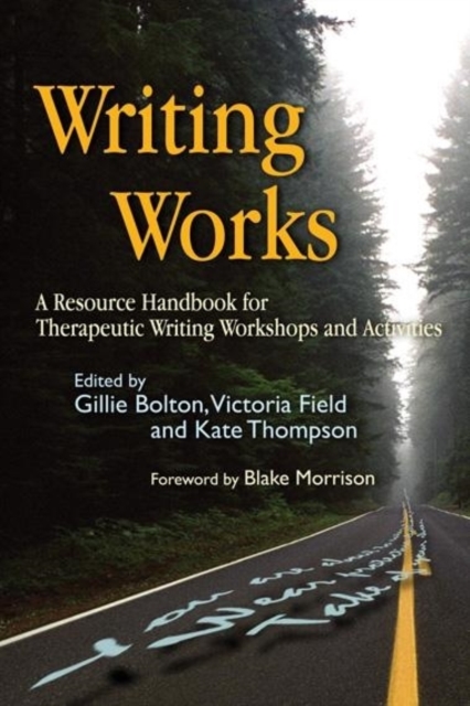Writing Works : A Resource Handbook for Therapeutic Writing Workshops and Activities, Paperback / softback Book