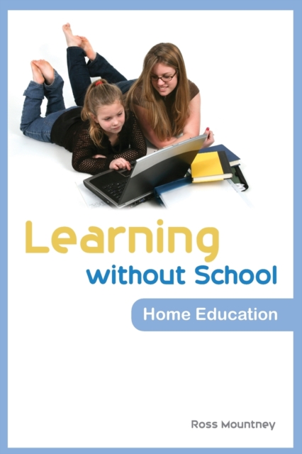 Learning without School : Home Education, Paperback / softback Book