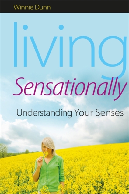 Living Sensationally : Understanding Your Senses, Paperback / softback Book