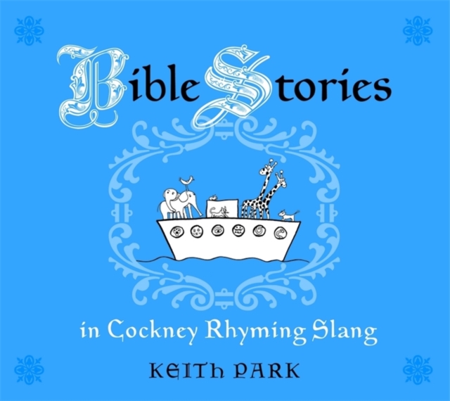 Bible Stories in Cockney Rhyming Slang, Paperback / softback Book