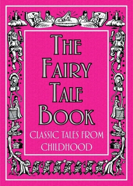 The Fairy Tale Book : Classic Tales From Childhood, EPUB eBook