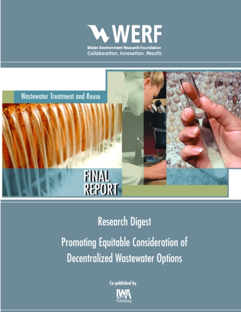 Promoting Equitable Consideration of Decentralized Wastewater Options : Research Digest, PDF eBook