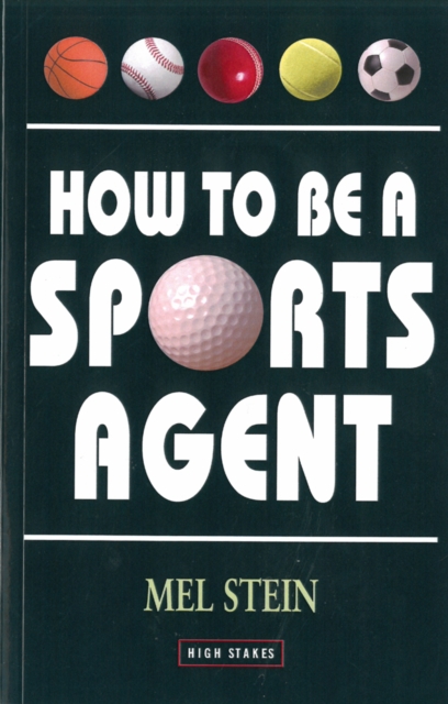 How To Be A Sports Agent, Paperback / softback Book
