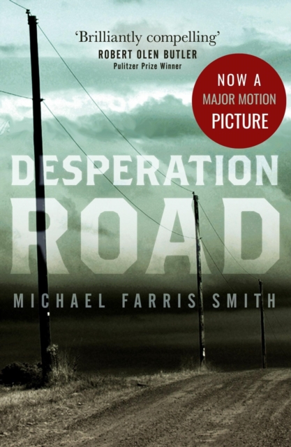 Desperation Road : Now a Major film release 2023, EPUB eBook