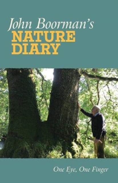 John Boorman's Nature Diary : One Eye, One Finger, Paperback / softback Book