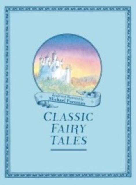 Michael Foreman's Classic Fairy Tales, Hardback Book