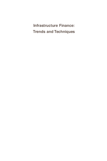 Infrastructure Finance : Trends and Techniques, PDF eBook