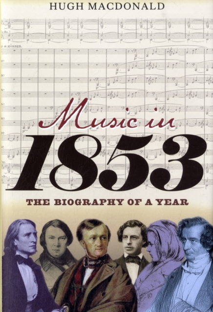 Music in 1853 : The Biography of a Year, Hardback Book