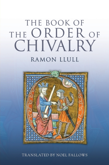The Book of the Order of Chivalry, Paperback / softback Book