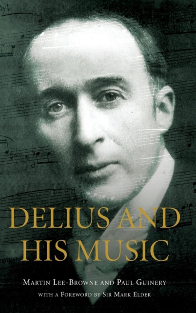 Delius and his Music, Hardback Book