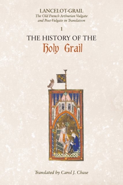Lancelot-Grail: 1. The History of the Holy Grail : The Old French Arthurian Vulgate and Post-Vulgate in Translation, Paperback / softback Book