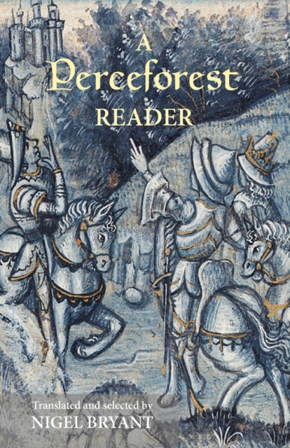 A Perceforest Reader : Selected Episodes from Perceforest: The Prehistory of Arthur's Britain, Paperback / softback Book