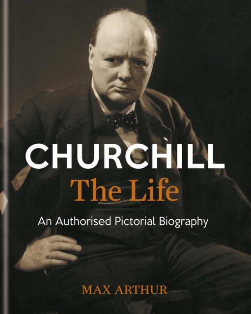 Churchill: The Life : An authorised pictorial biography, EPUB eBook