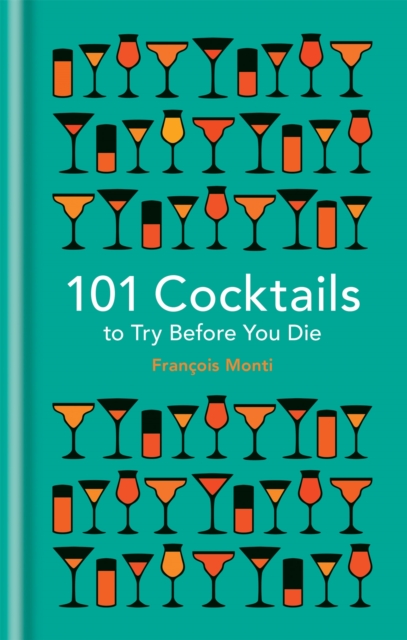 101 Cocktails to Try Before You Die, Hardback Book