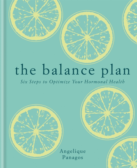 The Balance Plan : Six Steps to Optimize Your Hormonal Health, EPUB eBook