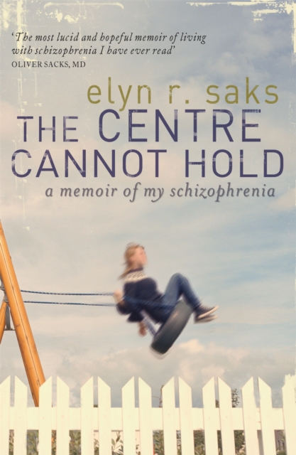 The Centre Cannot Hold : A Memoir of My Schizophrenia, Paperback / softback Book